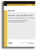 Cover: Kaschmir unter den Sahmiriden - Universit&auml;tsverlag Halle-Wittenberg