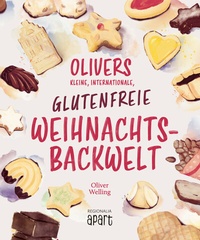 Abbildung von: Olivers kleine, internationale, glutenfreie Weihnachtsbackwelt - Regionalia Verlag
