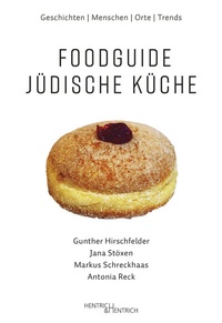 Abbildung von: Foodguide Jüdische Küche - Hentrich und Hentrich Verlag Berlin