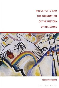 Abbildung von: Rudolf Otto and the Foundation of the History of Religions - Bloomsbury Academic