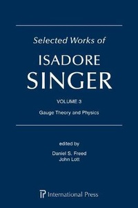 Enlarge image Cover: Selected Works of Isadore Singer: Volume 3 - International Press of Boston Inc