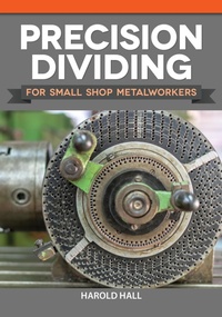 Enlarge image Cover: Precision Dividing for Small Shop Metalworkers - Fox Chapel Publishing