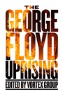 Cover: The George Floyd Uprising - PM Press