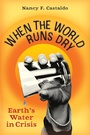 Cover: When the World Runs Dry - Little, Brown Books for Young Readers