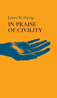 Enlarge image Cover: In Praise of Civility - Resource Publications (CA)