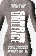 Cover: Gender Violence in Twenty-First-Century Latin American Women's Writing - De Gruyter