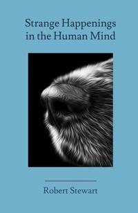 Abbildung von: Strange Happenings in the Human Mind - Robert Stewart