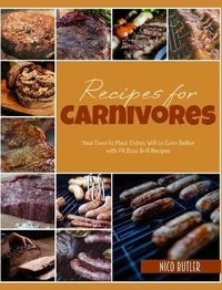 Abbildung von: Recipes for Carnivores - Carnivores diet