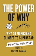 Cover: The Power of Why 29 Musicians Climbed to Superstar - Gloryland Publishing