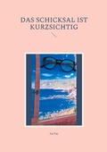 Cover: Das Schicksal ist kurzsichtig - Books on Demand