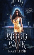 Cover: Blood Bank (Forever Blood, #1) - Maze Leigh