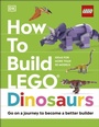 Cover: How to Build LEGO Dinosaurs - DK Children