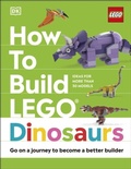 Cover: How to Build LEGO Dinosaurs - DK Children