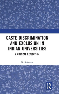 Enlarge image Cover: Caste Discrimination and Exclusion in Indian Universities - Routledge India