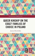 Cover: Queer Kinship on the Edge? Families of Choice in Poland - Routledge