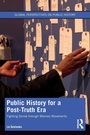 Cover: Public History for a Post-Truth Era - Routledge