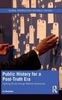 Cover: Public History for a Post-Truth Era - Routledge