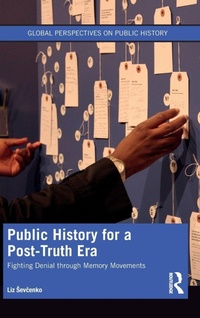 Enlarge image Cover: Public History for a Post-Truth Era - Routledge