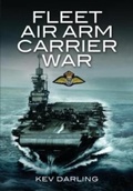 Cover: Fleet Air Arm Carrier War - Pen & Sword Aviation