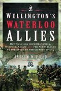 Cover: Wellington's Waterloo Allies - Pen & Sword Military