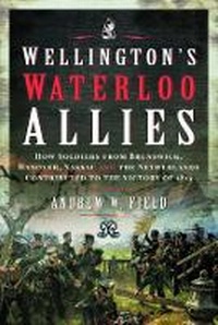 Enlarge image Cover: Wellington's Waterloo Allies - Pen & Sword Military