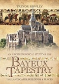 Cover: An Archaeological Study of the Bayeux Tapestry - Pen & Sword Archaeology