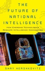 Cover: The Future of National Intelligence - Rowman & Littlefield Publishers