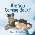 Cover: Are You Coming Back? - Palmetto Publishing