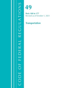Abbildung von: Code of Federal Regulations, Title 49 Transportation 100-177, Revised as of October 1, 2021 - Bernan Press