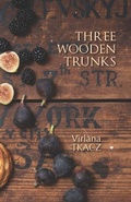 Cover: Three Wooden Trunks - Lost Horse Press