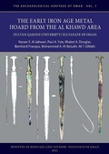 Cover: The Early Iron Age Metal Hoard from the Al Khawd Area (Sultan Qaboos University), Sultanate of Oman - Archaeopress Archaeology