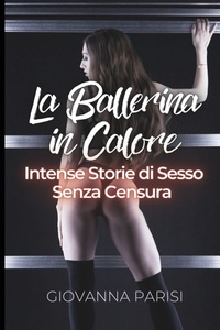 Abbildung von: La Ballerina in Calore - Giovanna Parisi