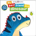Cover: My Best Friend Is A Dinosaur - Priddy Books