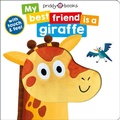 Cover: My Best Friend Is A Giraffe - Priddy Books