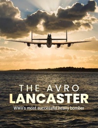 Enlarge image Cover: The Avro Lancaster - Sona Books