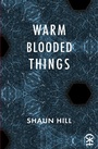 Cover: warm blooded things - Nine Arches Press