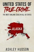 Cover: United States of True Crime - True Crime Publishing Company LLC