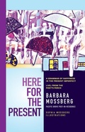 Cover: Here For The Present - Pacific Grove Books