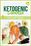 Cover: Ketogenic Cleanse - Michael Steele