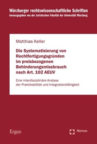 Abbildung von: Die Systematisierung von Rechtfertigungsgründen im preisbezogenen Behinderungsmissbrauch nach Art. 102 AEUV - Ergon