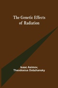 Cover: The Genetic Effects of Radiation - ALPHA EDITION