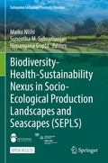 Cover: Biodiversity-Health-Sustainability Nexus in Socio-Ecological Production Landscapes and Seascapes (SEPLS) - Springer