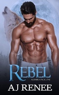 Cover: Rebel (Alumbra Pack, #1) - AJ Renee