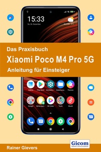 Abbildung von: Das Praxisbuch Xiaomi Poco M4 Pro 5G - Anleitung für Einsteiger - Gievers, Rainer