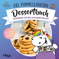 Cover: Das Pummeleinhorn-Dessertbuch. Exklusive Amazon-Ausgabe. Softcover - Riva