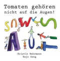 Cover: Tomaten geh&ouml;ren nicht auf die Augen! - Papierfresserchens MTM-Verlag