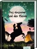 Cover: Funkelsee - Das einsame Lied der Pferde (Band 6) - S&uuml;dpol Verlag GmbH