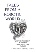 Cover: Tales from a Robotic World - MIT Press