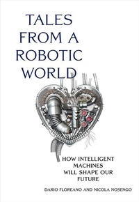 Enlarge image Cover: Tales from a Robotic World - MIT Press