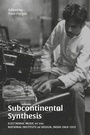 Cover: Subcontinental Synthesis - Strange Attractor Press